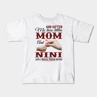 Vintage God Gifted Me Two Titles Mom And Nini Wildflower Hands Flower Happy Mothers Day Kids T-Shirt